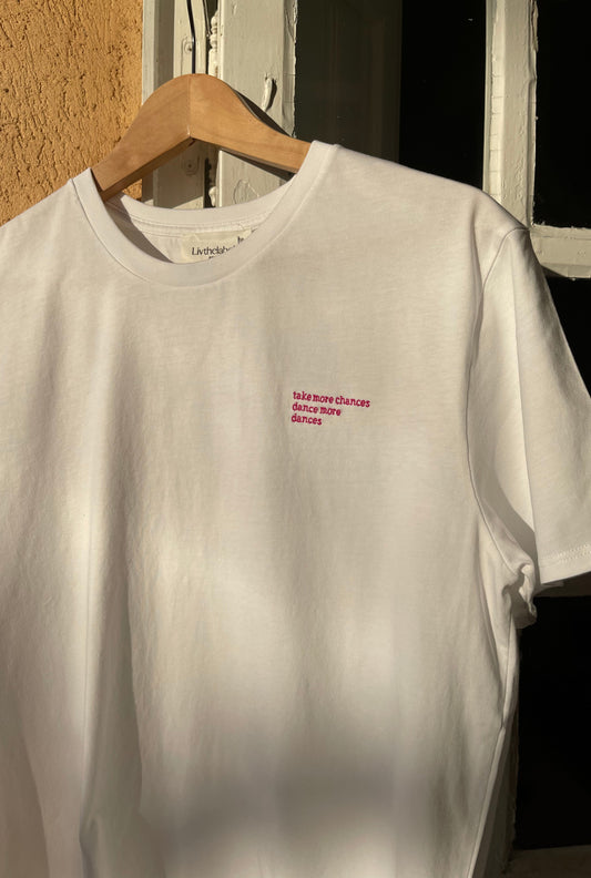T-Shirt 'Take more chances, dance more dances'